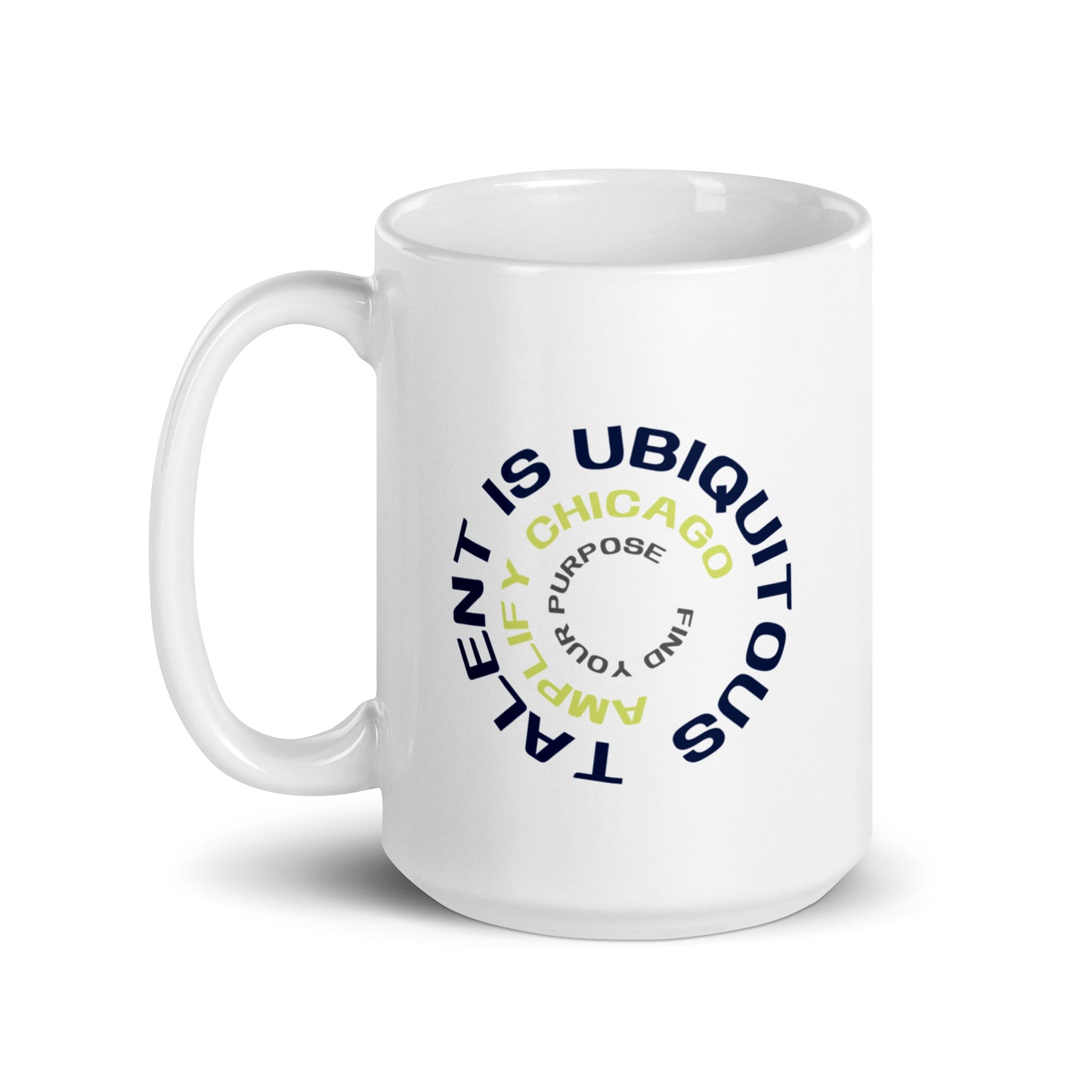 Talent is Ubiquitous | 15oz mug